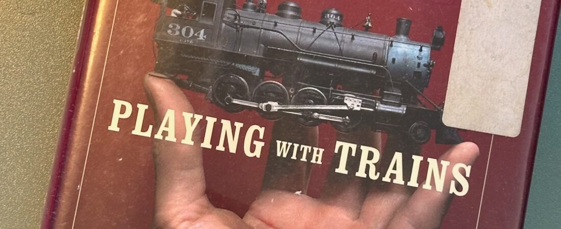 Playing with Trains: A Passion Beyond Scale by Sam Posey [Book]