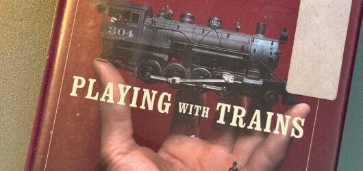 Playing with Trains: A Passion Beyond Scale by Sam Posey [Book]