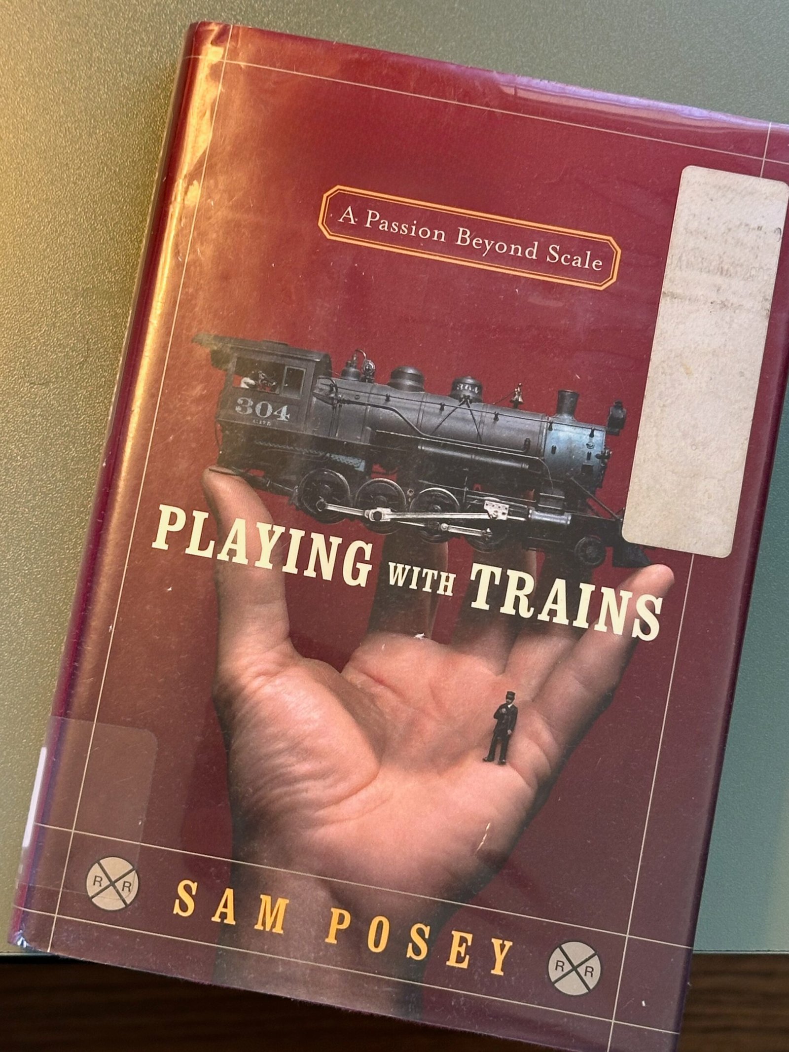 Playing with Trains: A Passion Beyond Scale by Sam Posey [Book]